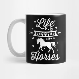 LIFE IS BETTER WITH HORSES Mug